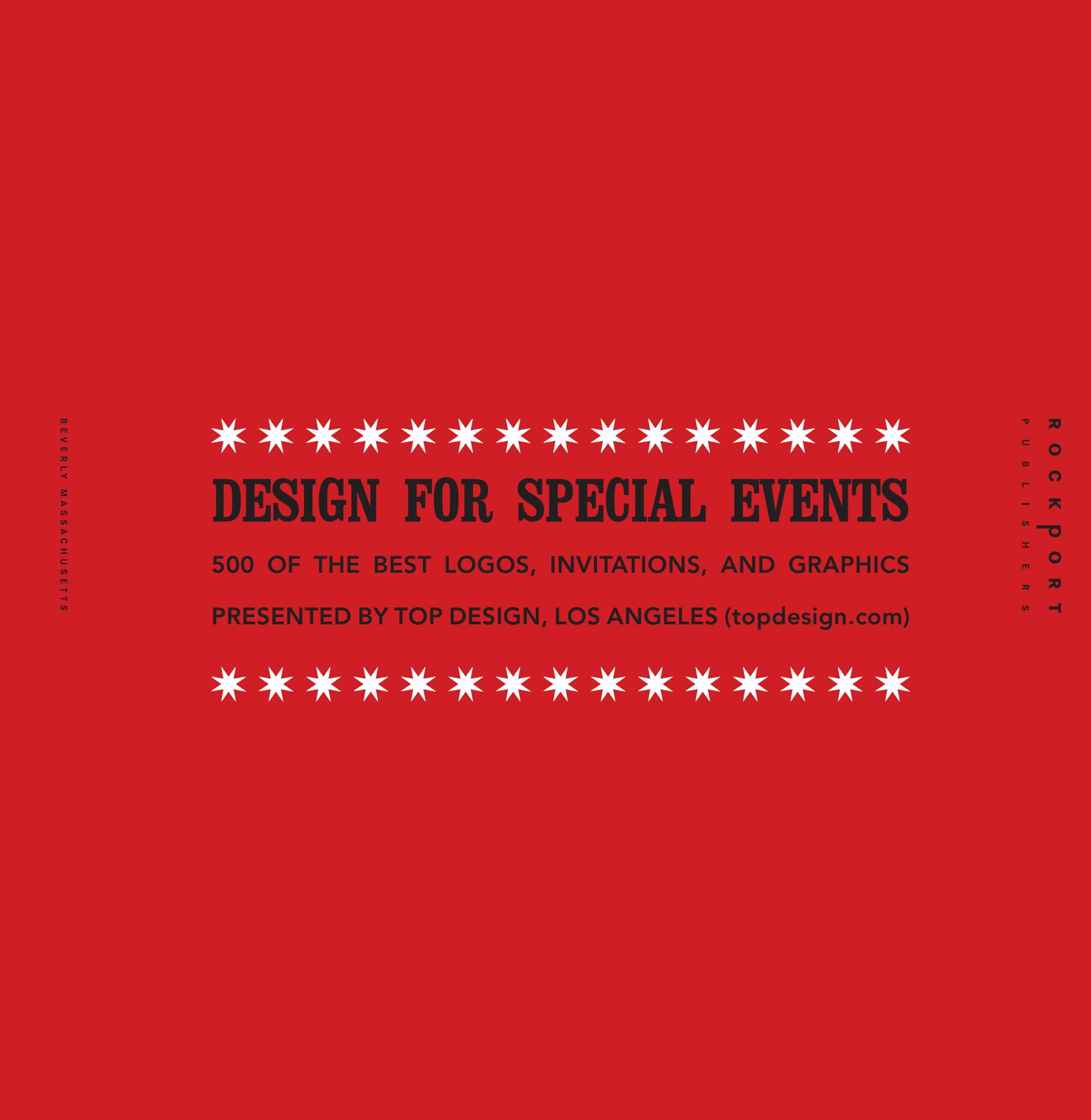 Design for special events : 500 of the best logos, invitations, and graphics presented by Top Design, Los Angeles (topdesign.com). — Beverly, Massachusetts : Rockport publishers, 2008